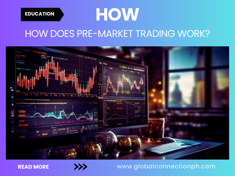 Unlocking Pre-Market Trading: A Comprehensive Guide to Understanding Its Mechanism